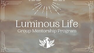 Luminous Life - Group Mentorship Program