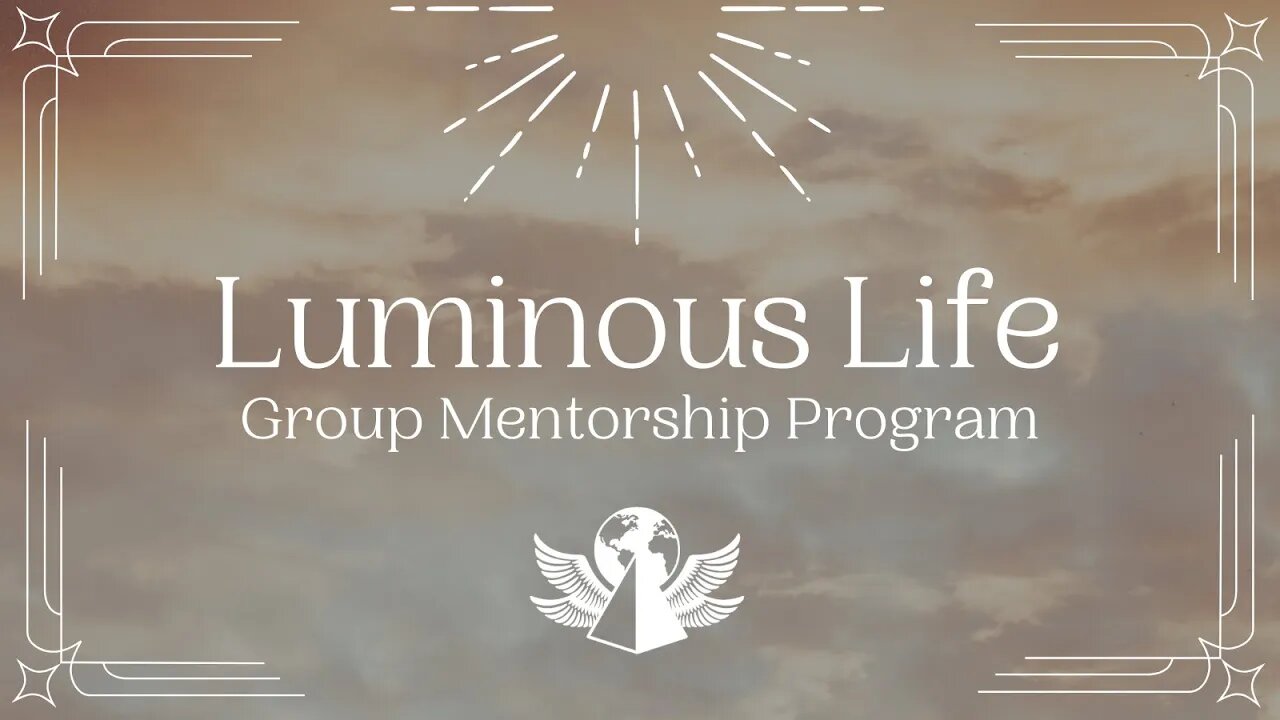 Luminous Life - Group Mentorship Program