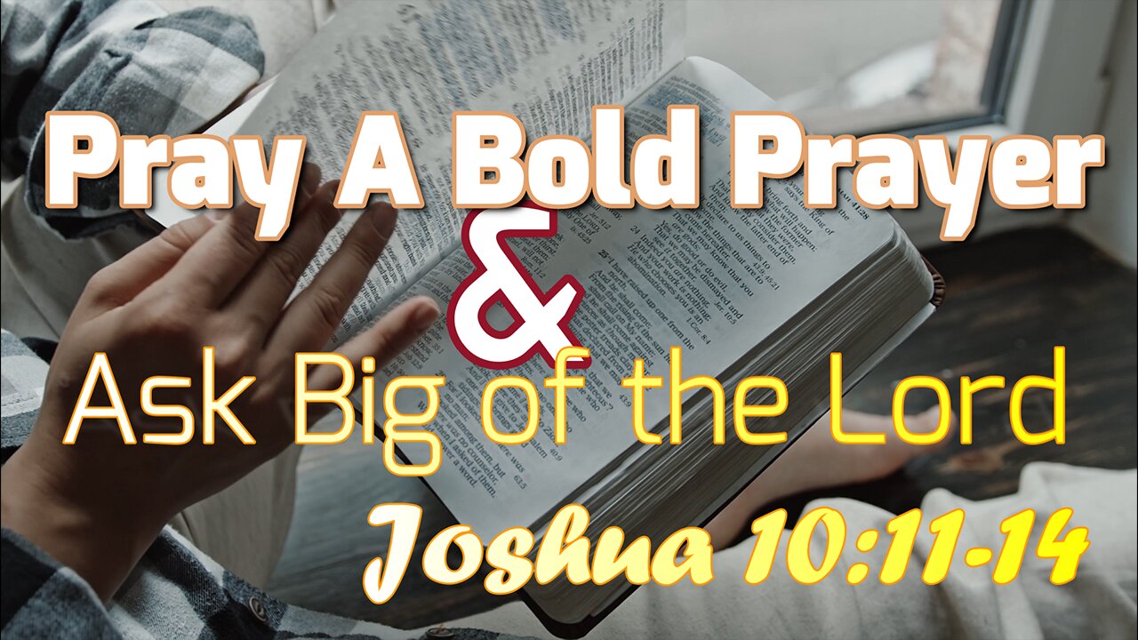 Pray a Bold Prayer | Ask Big of the Lord