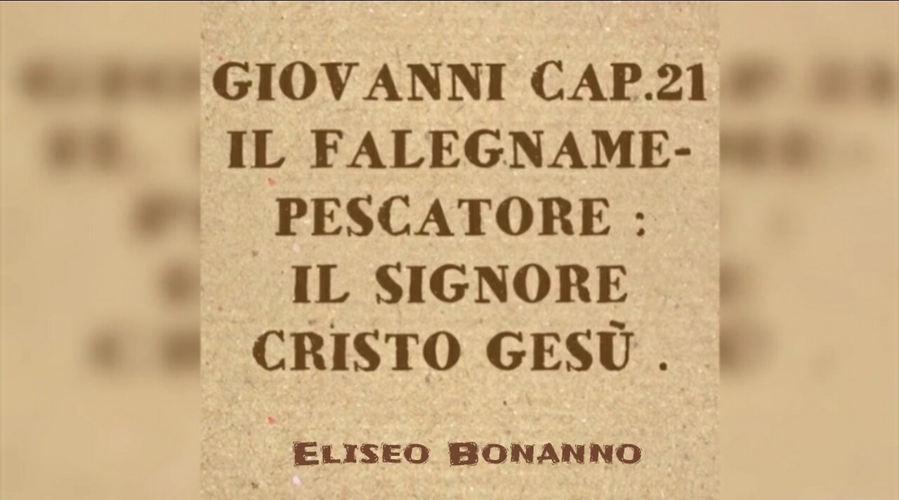 GIOVANNI 21: IL FALEGNAME-PESCATORE: IL SIGNORE CRISTO GESU'
