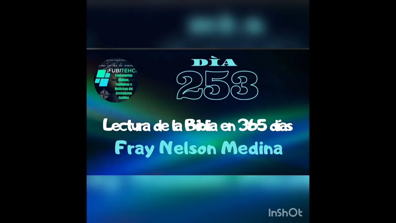 - DÍA 253 - Lectura de la Biblia en un año. Por: Fray Nelson Medina.