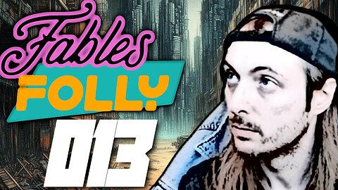 Fables Folly LIVE | 13