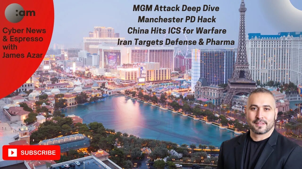 🚨 Cyber News: MGM Attack Deep Dive, Manchester PD Hack, China ICS for Warfare, Iran Targets Defense