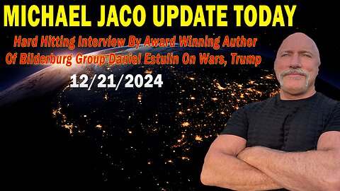 Michael Jaco Situation Update: "Michael Jaco Important Update Dec 21, 2024"