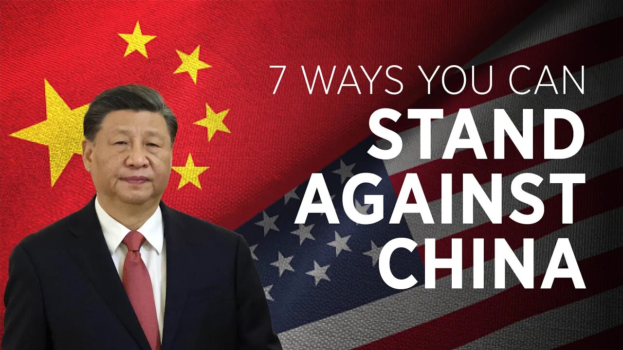 7 Things You Can do (TODAY) to Stand Against China