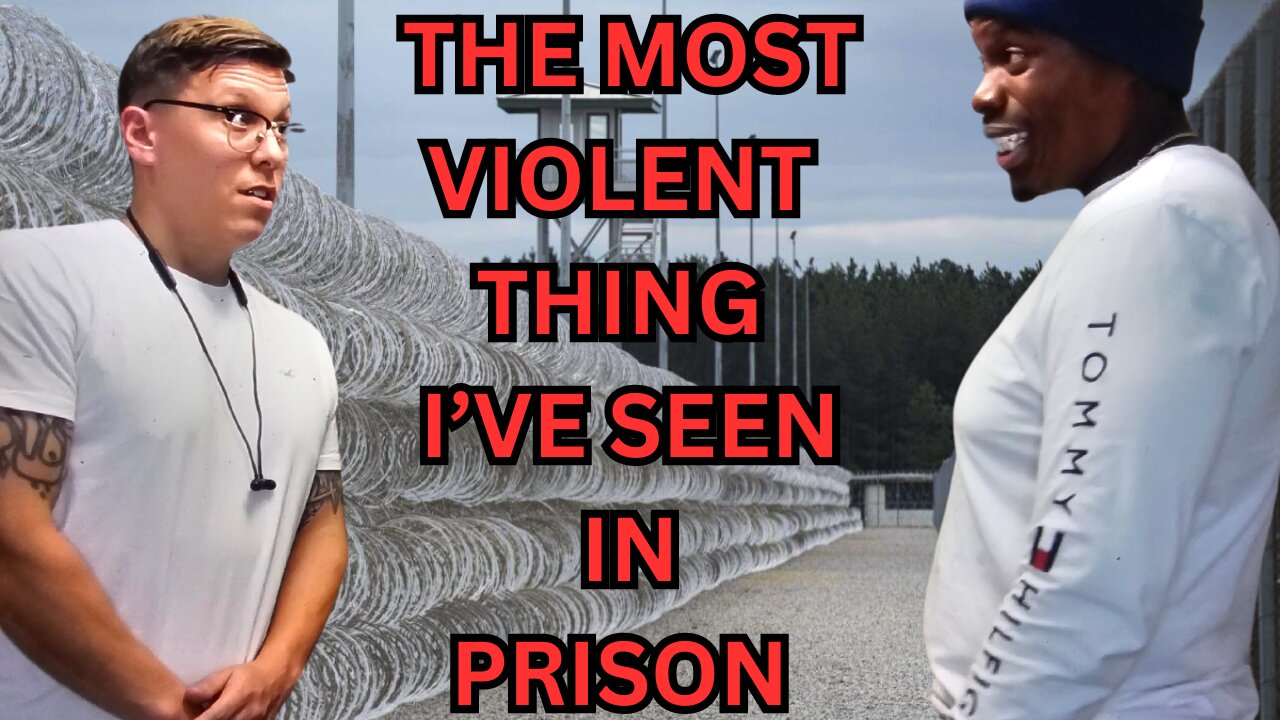 MOST VIOLENT THING IVE SEEN IN PRISON