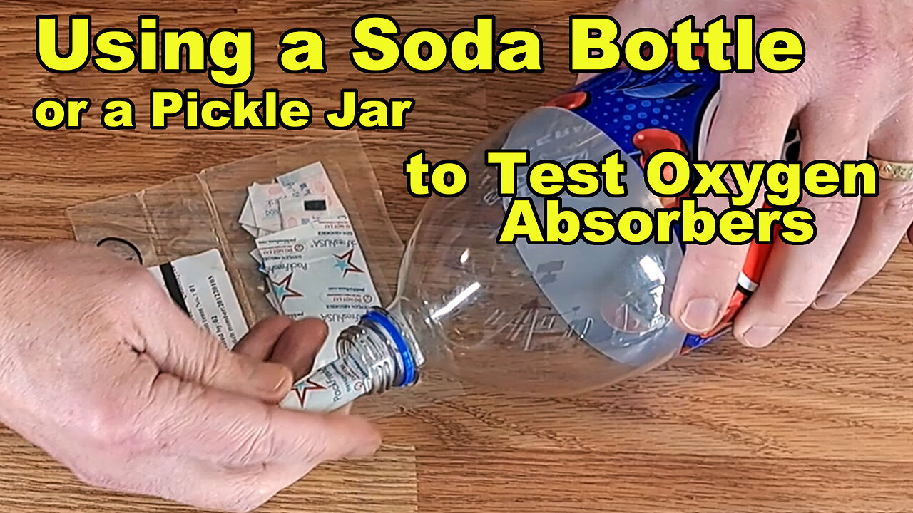 Short Version - Simple Test: Using a Pickle Jar and a Soda Bottle to Test Oxygen Absorbers