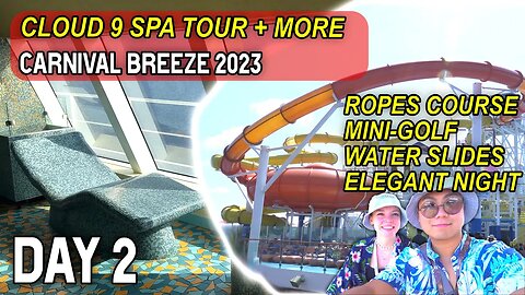 Cloud 9 Spa Facility, All Free Activities & Elegant Dinner Night | Day 2 Carnival Breeze 2023