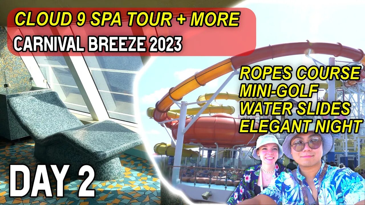 Cloud 9 Spa Facility, All Free Activities & Elegant Dinner Night | Day 2 Carnival Breeze 2023