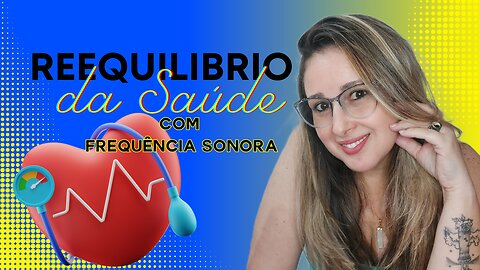 FREQUENCIA SONORA PARA A RESTAURAÇÃO DA SAÚDE