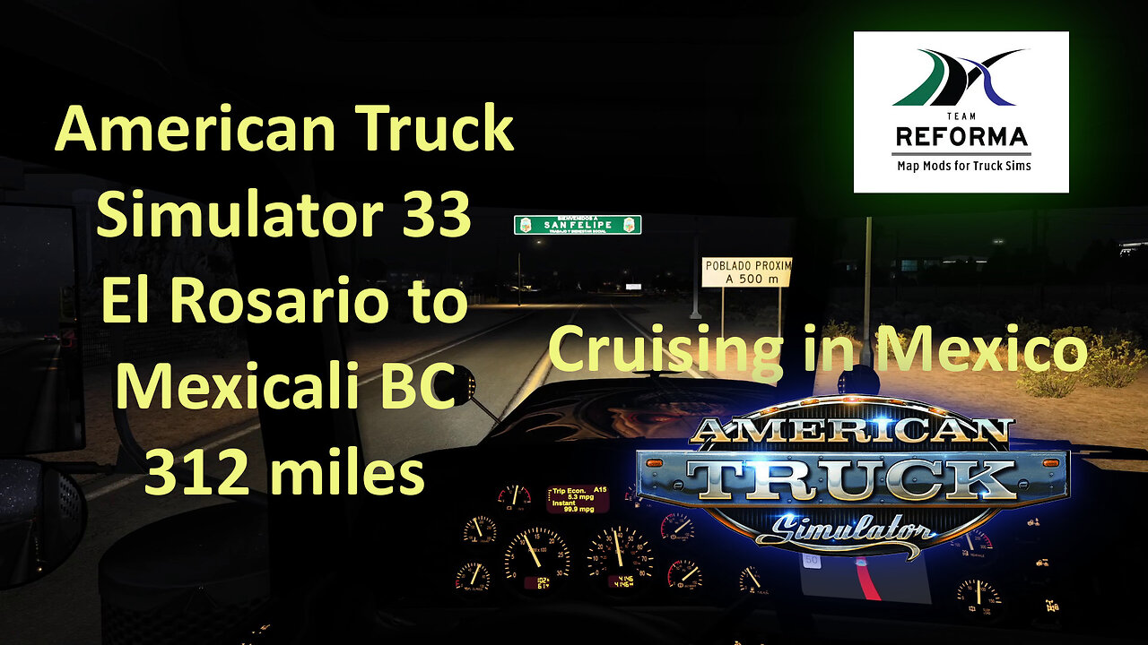 American Truck Simulator 33, El Rosario, Mexicali BC 312 miles