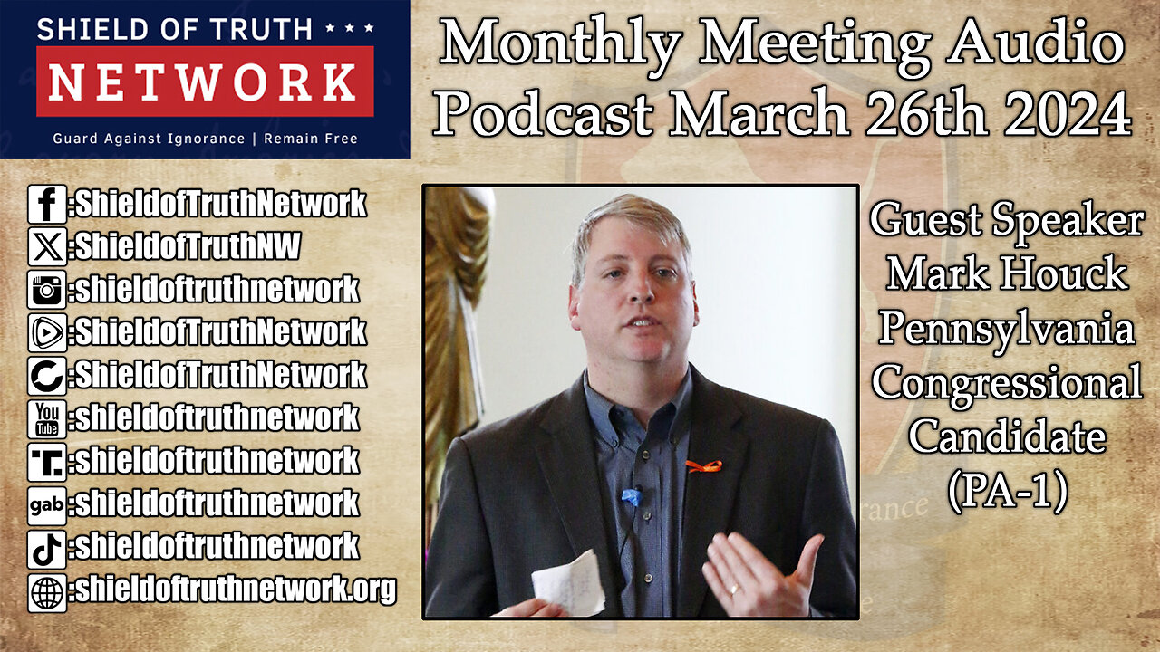 Monthly Meeting Audio Podcast: March 26th 2024 - Guest Speaker Mark Houck Candidate for Congress PA1