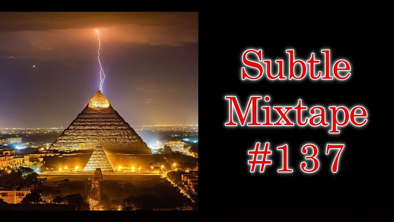 Subtle Mixtape 137 | Pyramid Power and Red Rooms [REMOVED FROM YOUTUBE]