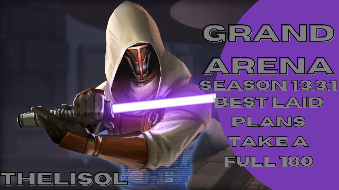 Grand Arena || 13.3.1 || Best laid plans take a full 180 | SWGoH