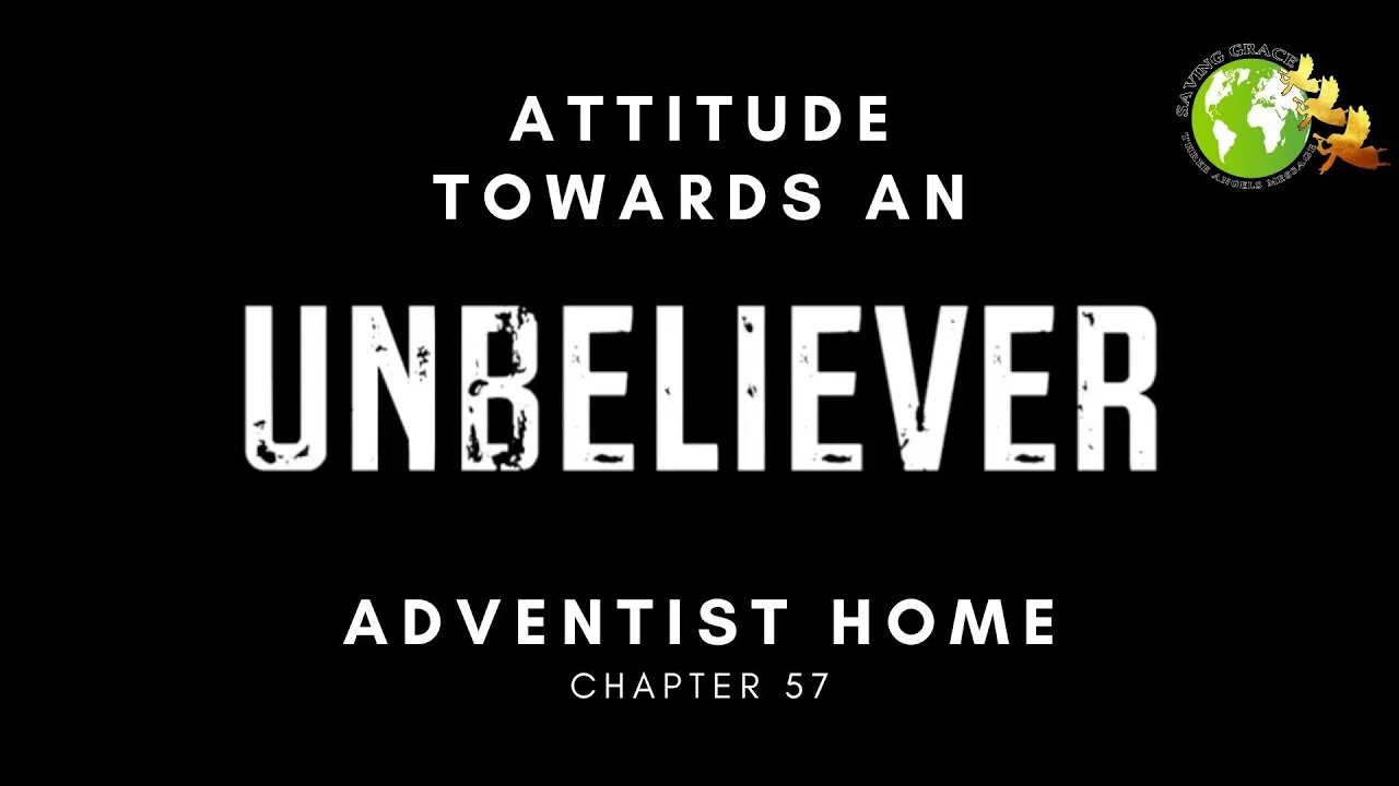 Adventist Home Chapter 57 - Attitude Toward An Unbelieving Companion