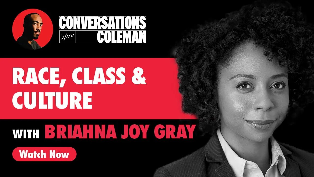 Race, Class, & Culture with Briahna Joy Gray [S3 Ep.10]