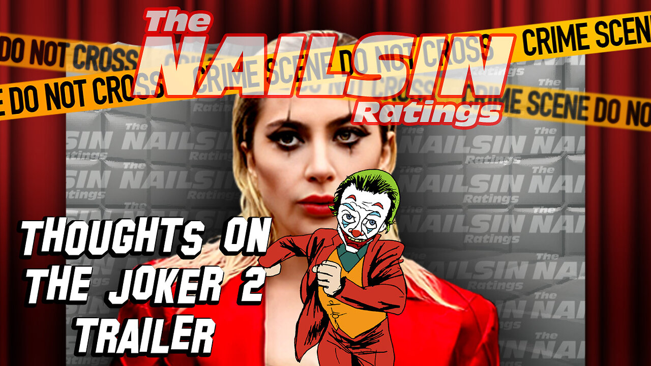 The Nailsin Ratings: Thoughts On JOKER 2 Trailer