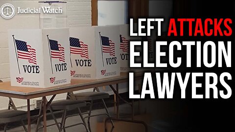 FITTON: Left Targets Lawyers Who Questioned 2020 Election!