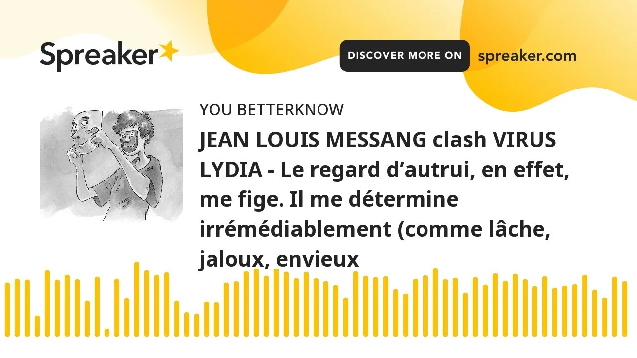 JEAN LOUIS MESSANG clash VIRUS LYDIA - Le regard d’autrui, en effet, me fige. Il me détermine irrémé