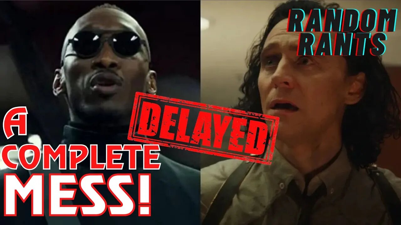 Random Rants: MORE DELAYS - Loki Season 2, Blade Production Pushed Back! Is The MCU Falling Apart?