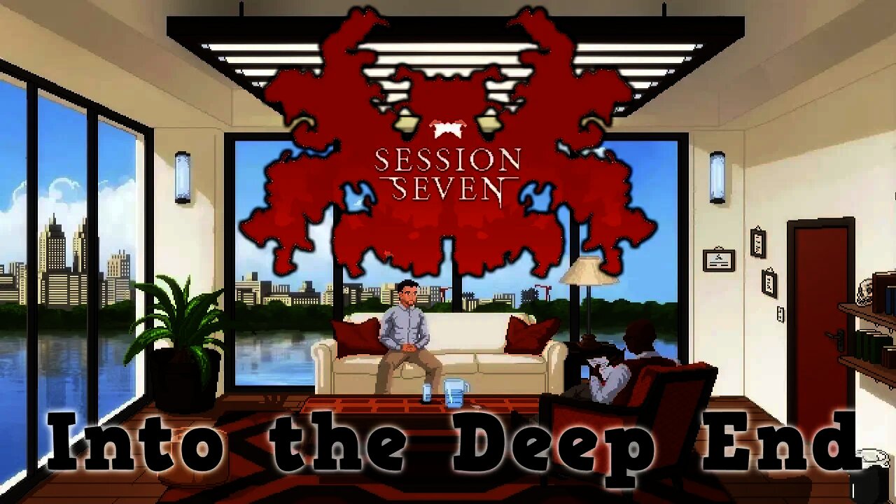 Session Seven - Into the Deep End