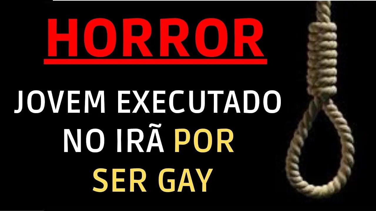 JOVEM EXECUTADO NO IRÃ POR SER GAY