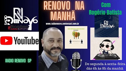 RENOVO NA MANHÃ 29/08/2023 com o pr. Rogério Batista dos Santos (11) 999107504