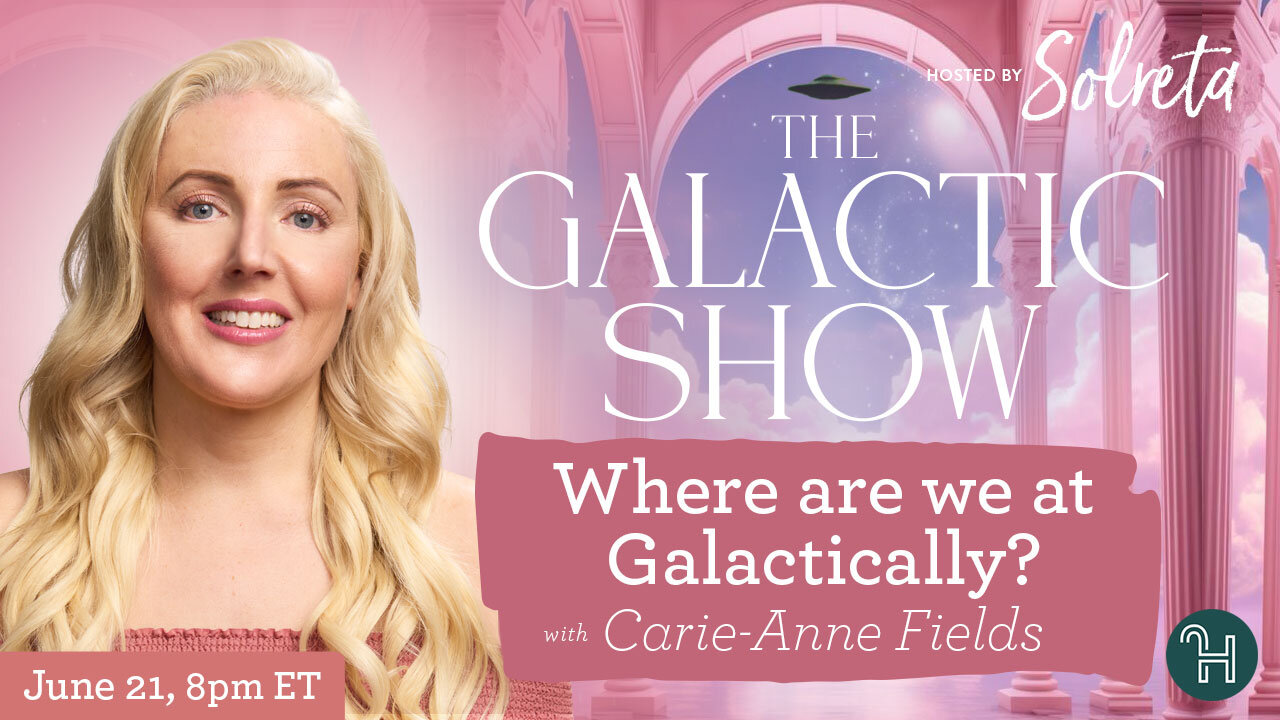 🛸 The Galactic Show with Solreta • Where are we at Galactically?