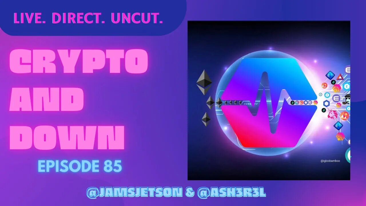 Crypto and Down - Episode 85 - Nomics.com Prices, Pulsechain Ecosystem, NFTs, Terra Luna, and More