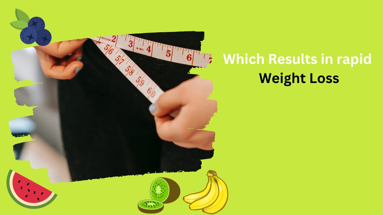 Which Results in rapid Weight Loss - SS Reviews 24