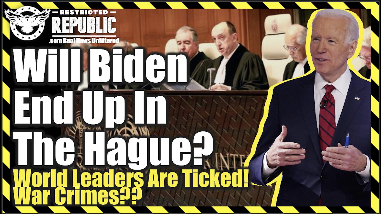 Will Biden End Up In International Court, The Hague? World Leaders Are Ticked! Scream War Crimes!