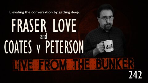 Live From The Bunker 242: Brendan Fraser Love and Coates v Peterson