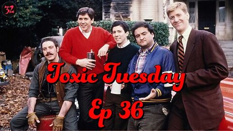 Toxic Tuesday Ep 36: Animal House