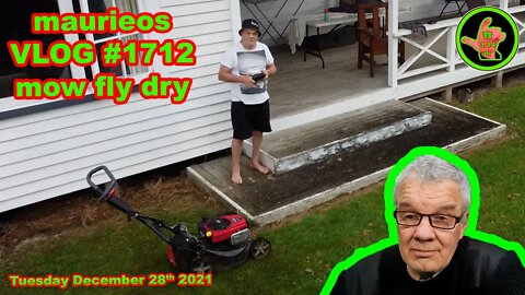 maurieos VLOG #1712 mow fly dry