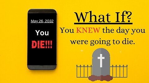What If You Knew The Date of Your Death? A Hypothetical Journey