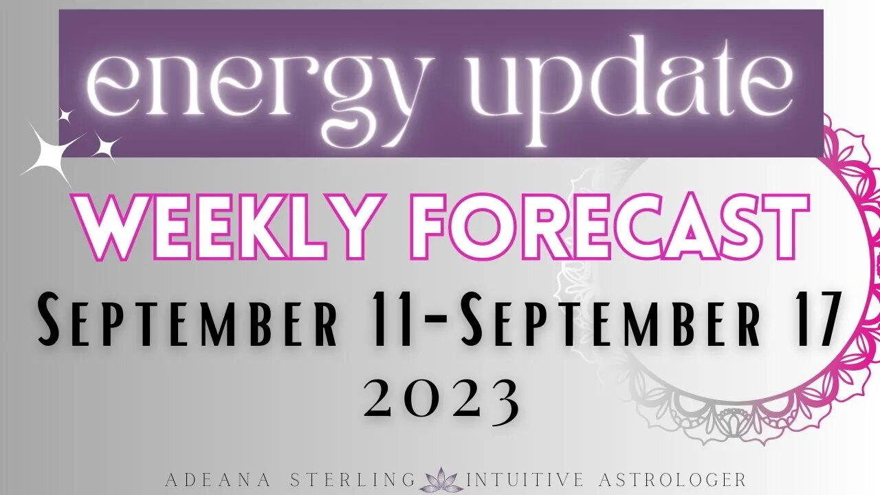 WEEKLY Forecast ENERGY UPDATE September 11-17, 2023 #astrology #forecast #september #2023 #newmoon