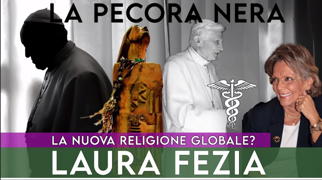 Laura Fezia - La Nuova Religione Globale? - il cambiamento della Chiesa?