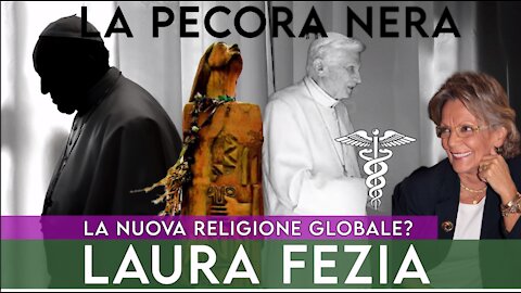 Laura Fezia - La Nuova Religione Globale? - il cambiamento della Chiesa?