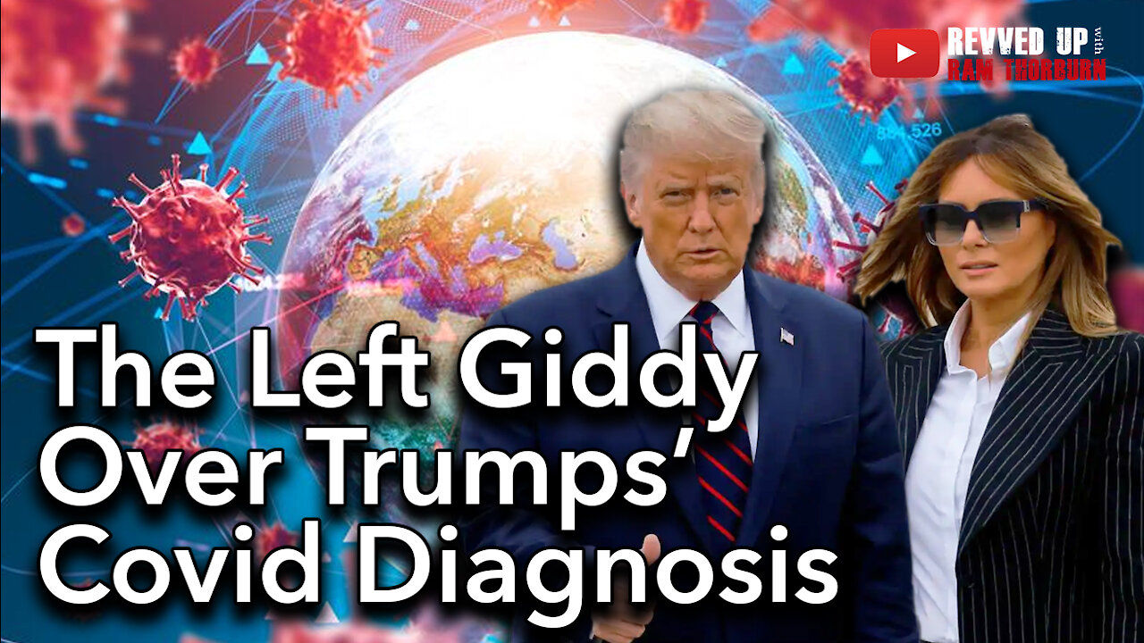 The Left Jumps for Joy After it is Announced that President Trump has Covid-19 | Revved Up