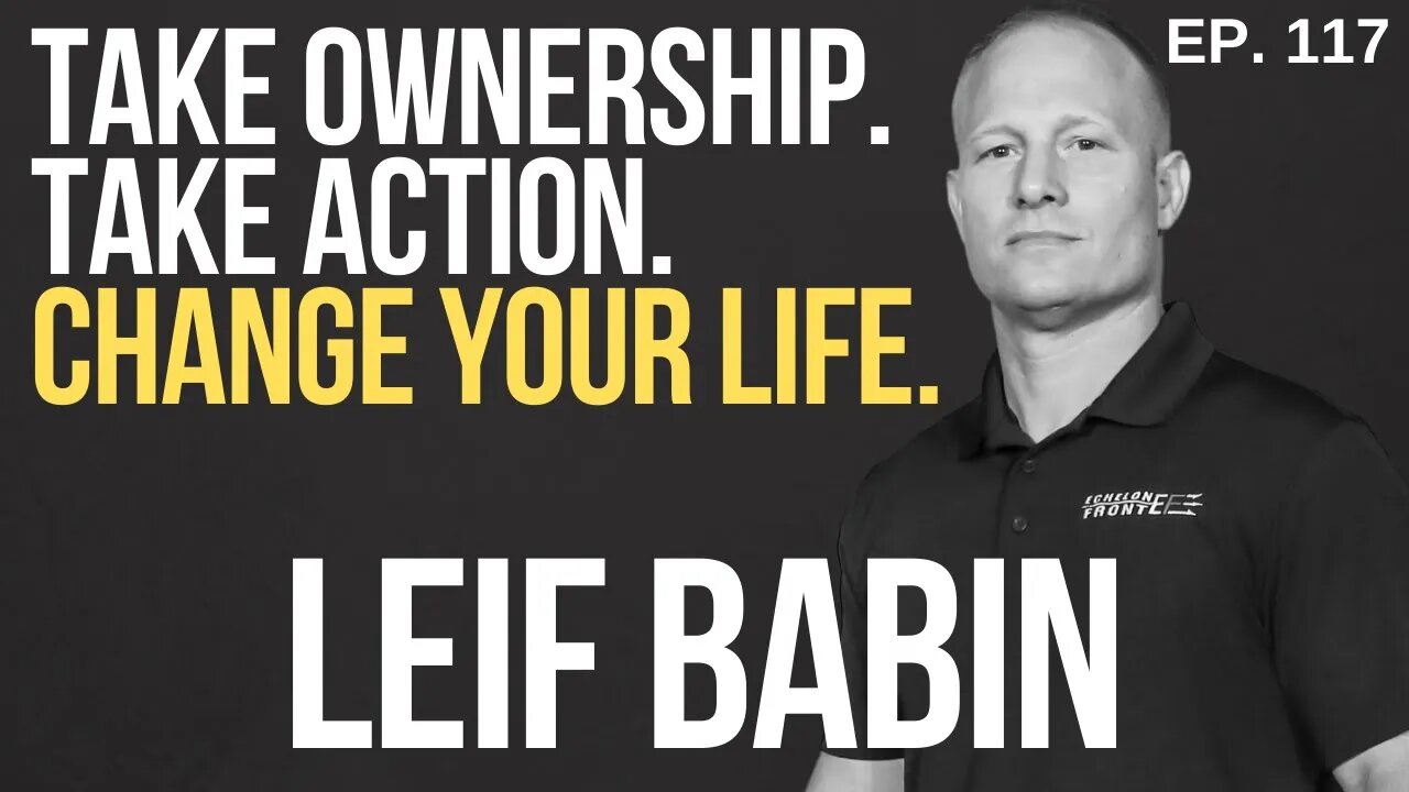 Leif Babin - How to Lead with Extreme Ownership | Essential 11 Ep. 117