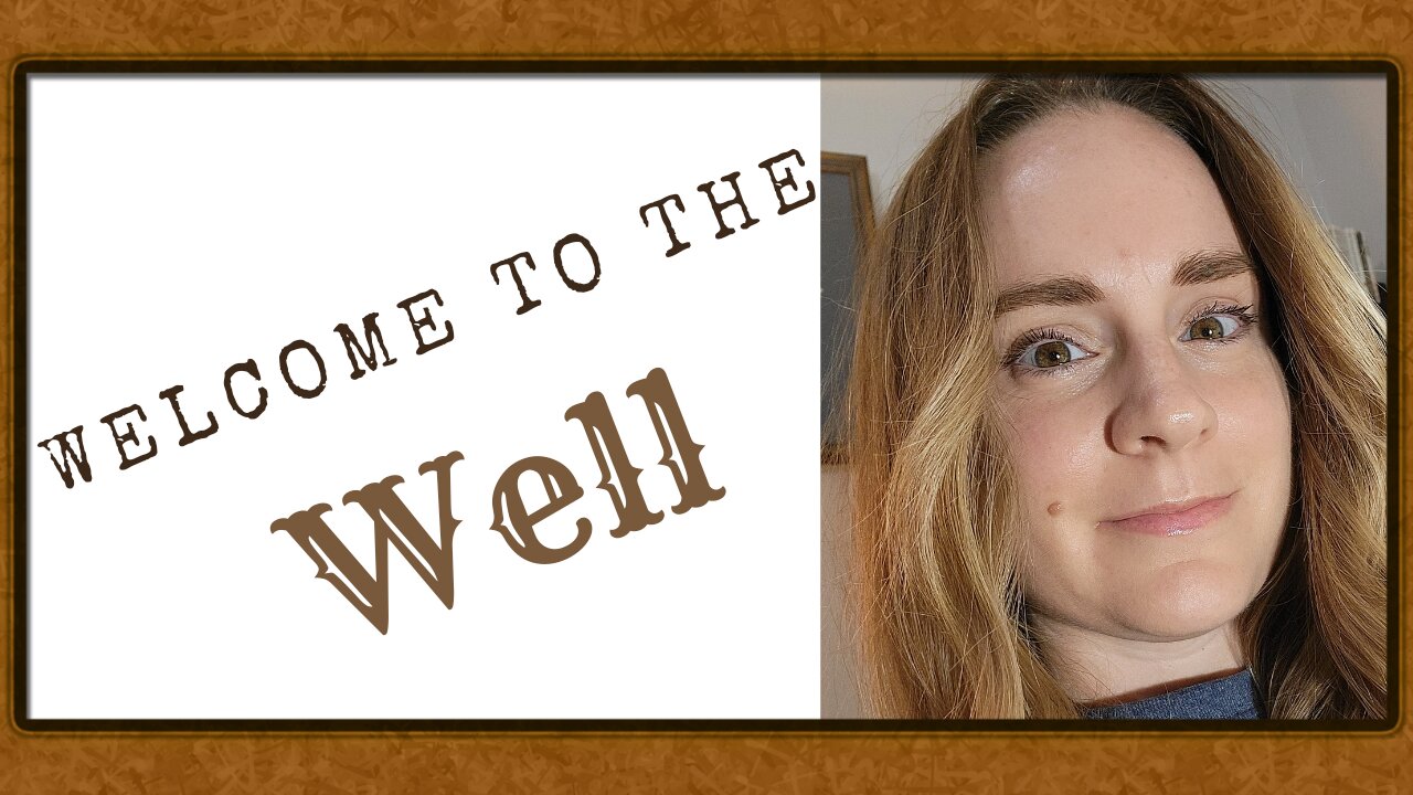 Introduction - "Welcome to the Well!"