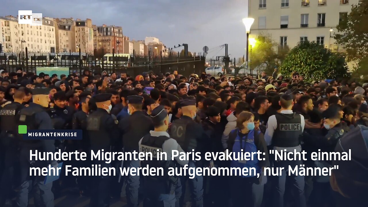Hunderte Migranten in Paris evakuiert: "Nicht einmal mehr Familien werden aufgenommen, nur Männer"