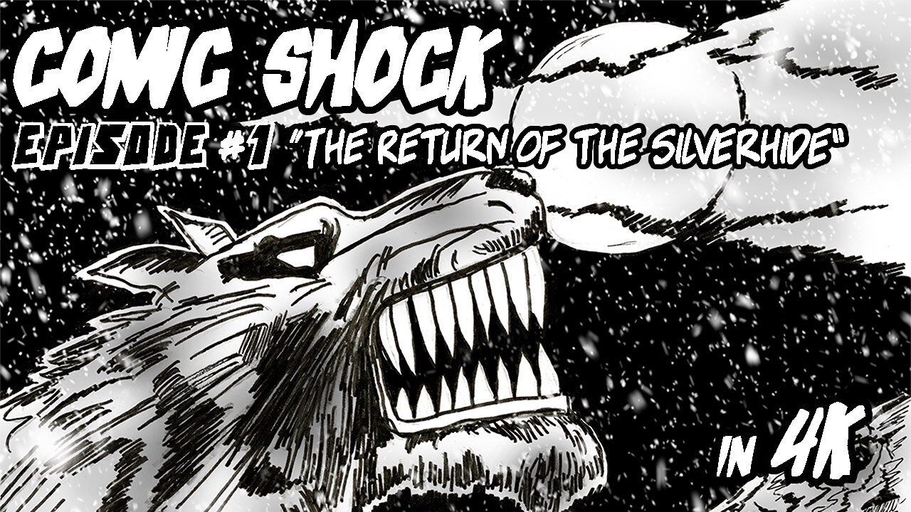 Comic Shock Ep #1 "The Return of the Silverhide" 4K Werewolf Motion Comic