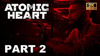 ATOMIC HEART Gameplay Part 2 (No Commentary)