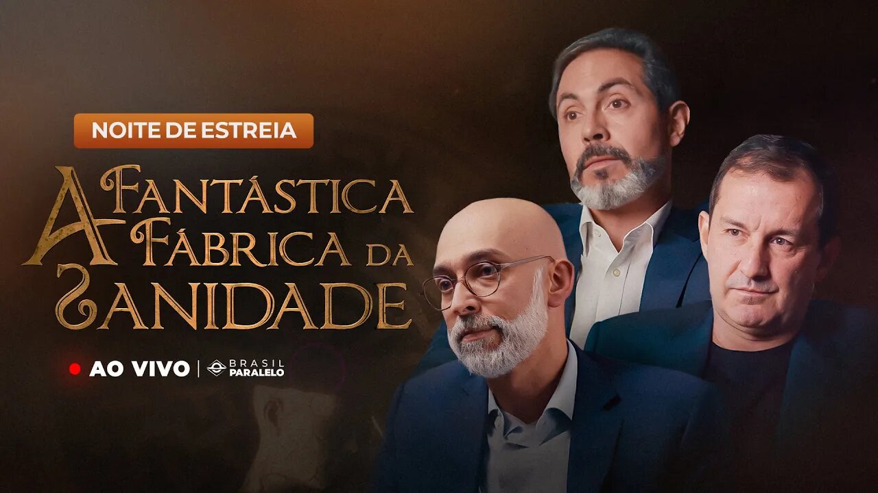 NOITE DE ESTREIA | A FANTÁSTICA FÁBRICA DA SANIDADE