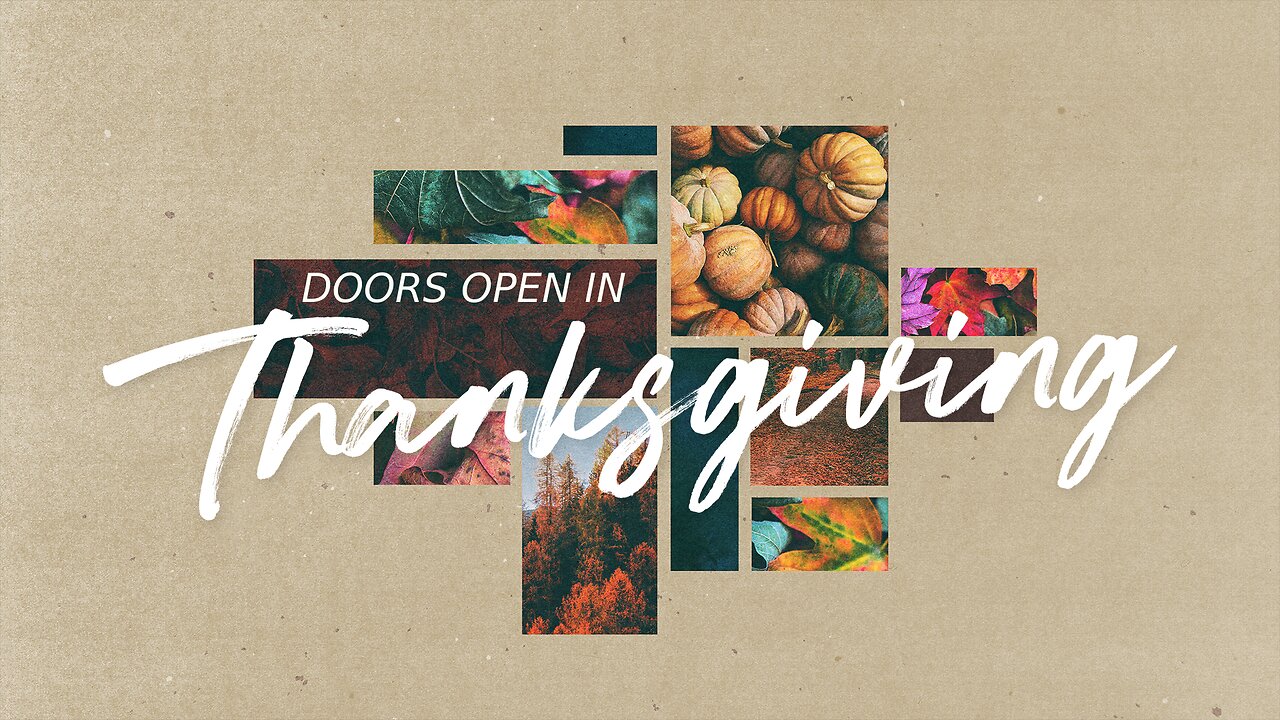 Doors Open in Thanksgiving