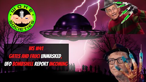 WS #41 Live 5:30 PM EST Gates and Fauci Unmasked, UFO Bombshell Report Incoming