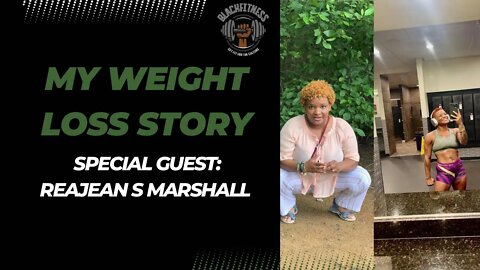 My Weight Loss Story FT. RaeJean S Marshall