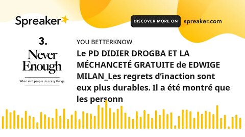 Le PD DIDIER DROGBA ET LA MÉCHANCETÉ GRATUITE de EDWIGE MILAN_Les regrets d’inaction sont eux plus d