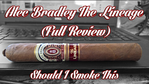 Alec Bradley The Lineage (Full Review) - Should I Smoke This